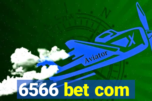 6566 bet com